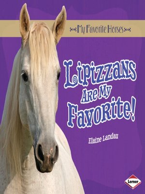 cover image of Lipizzans Are My Favorite!